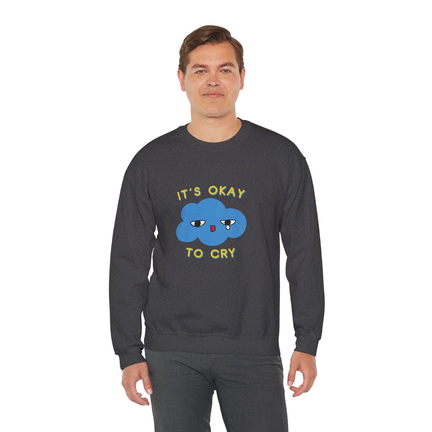 "It's Okay to Cry" Crewneck Sweatshirt