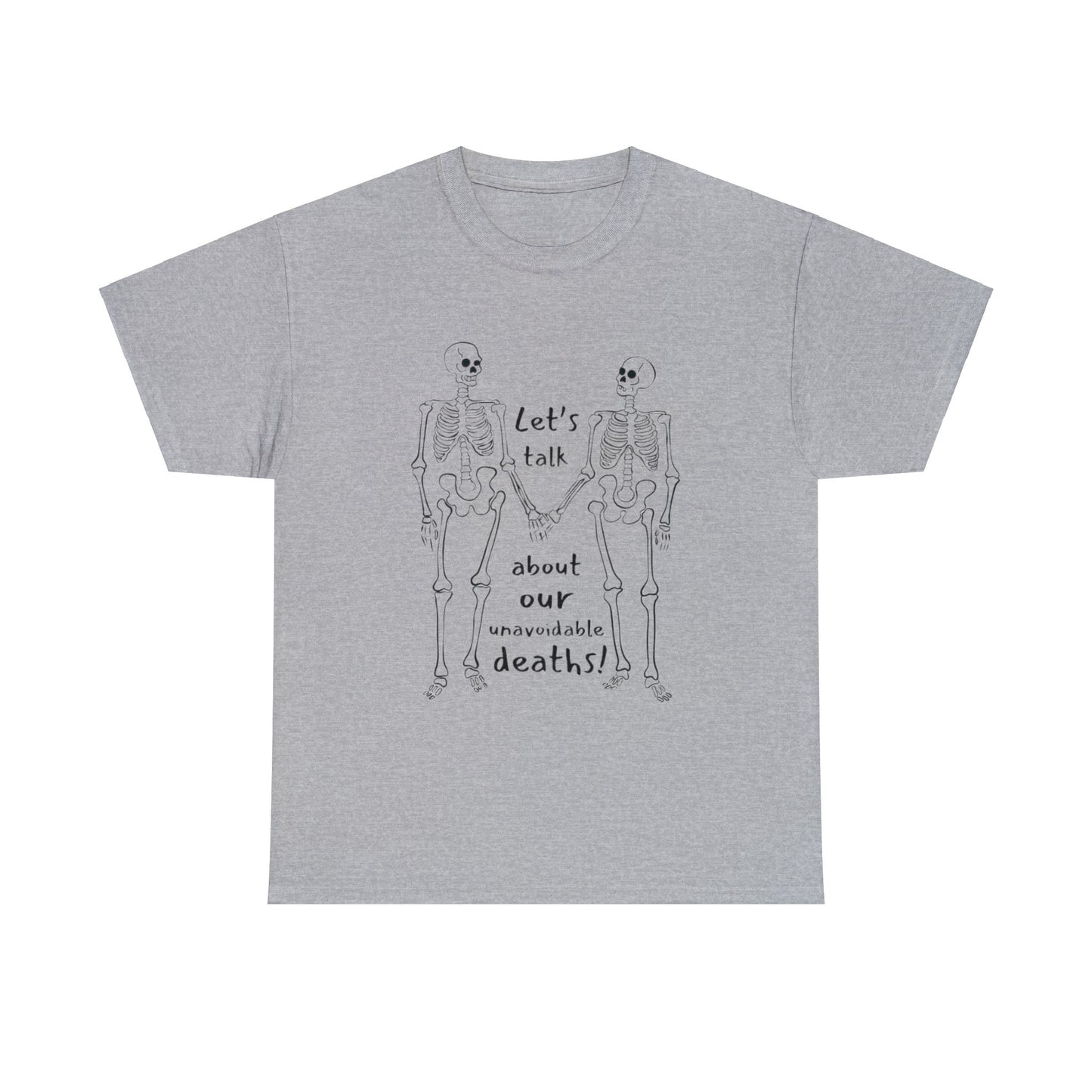 "Let's Talk about Our Unavoidable Deaths" Unisex Heavy Cotton Tee