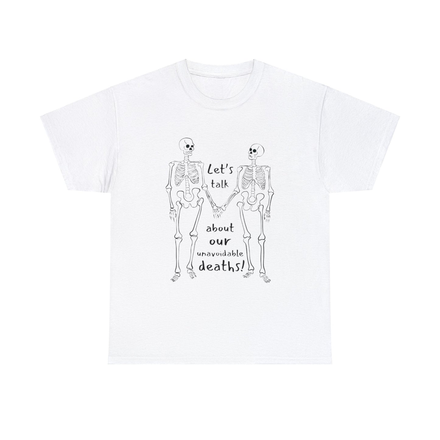 "Let's Talk about Our Unavoidable Deaths" Unisex Heavy Cotton Tee