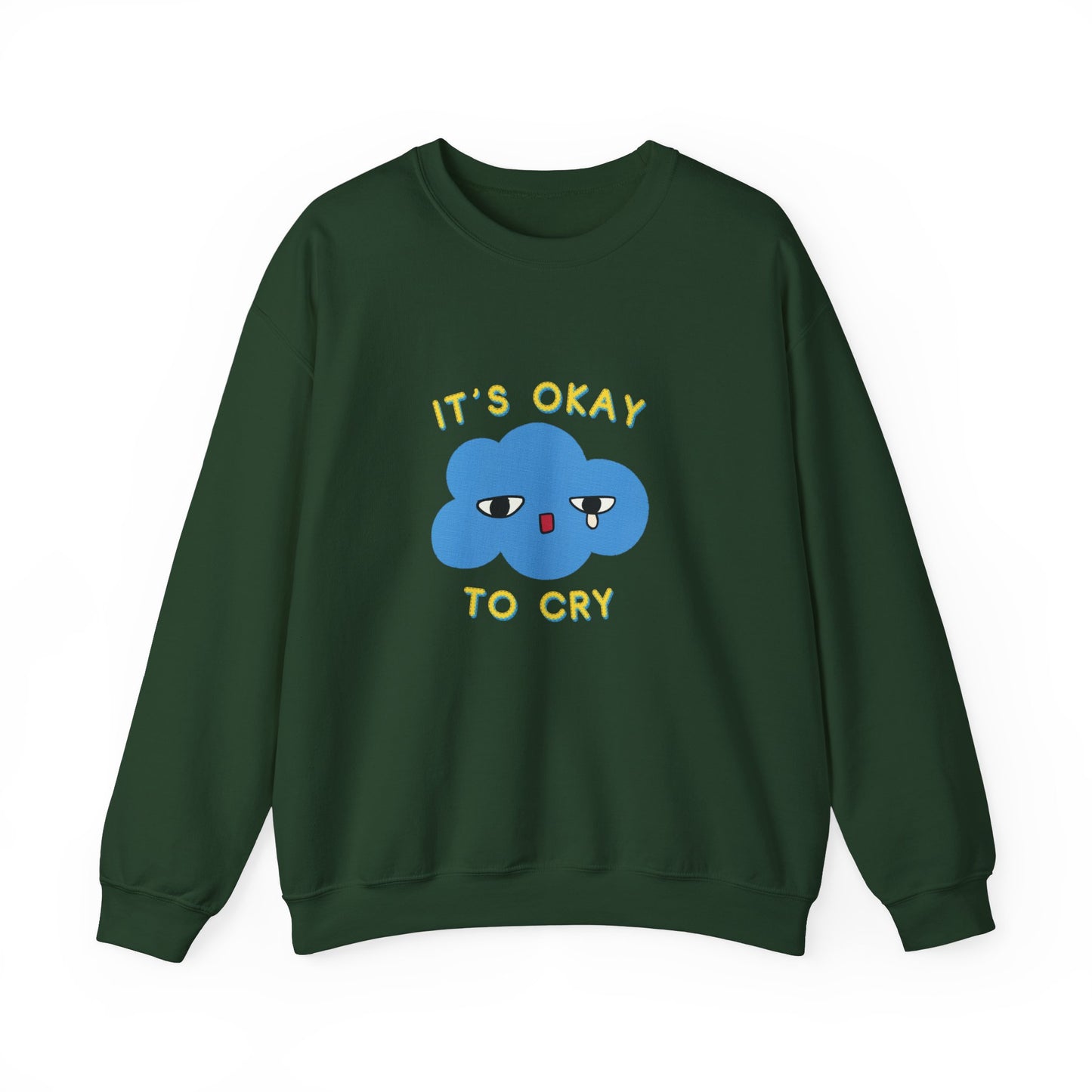 "It's Okay to Cry" Crewneck Sweatshirt