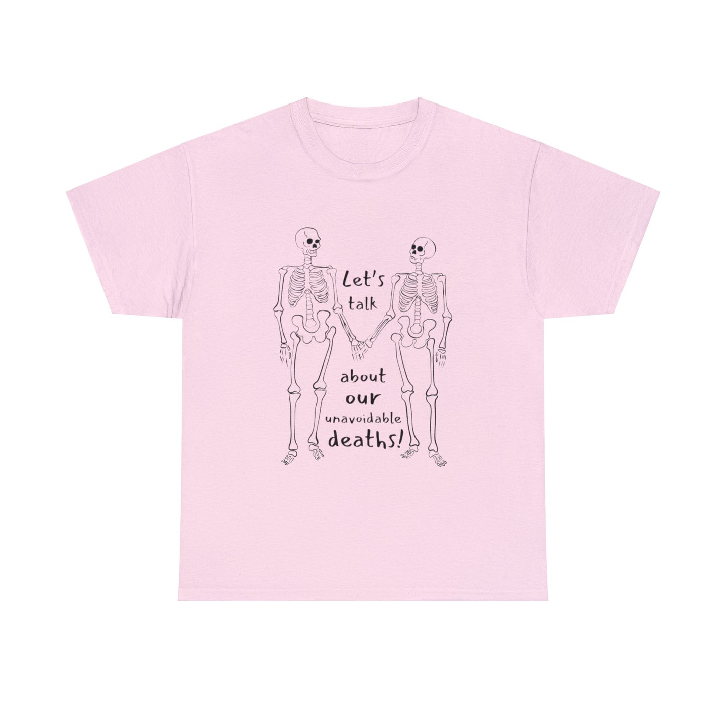 "Let's Talk about Our Unavoidable Deaths" Unisex Heavy Cotton Tee