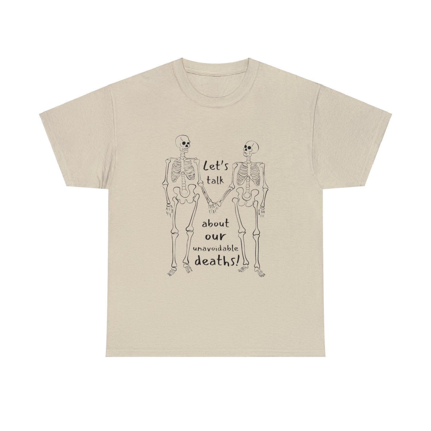 "Let's Talk about Our Unavoidable Deaths" Unisex Heavy Cotton Tee